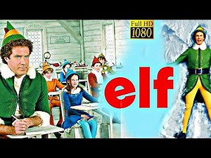Elf 2003 Full Movie in English HD | Will Ferrell, James Caan, Zooey | Elf Movie's review & updates