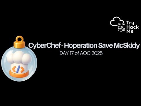 CyberChef - Hoperation Save McSkidy | DAY 17 | AOC 2025 | TryHackMe