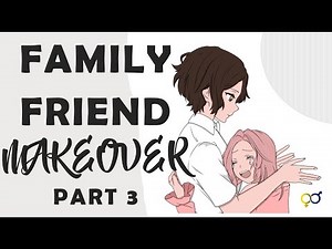 PART 3 Family Friend Makeover | Audiobook | Crossdressing | M2F | Genderbend | TGTF | Bodyswap | F2M