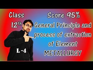 General Principle & Process of Isolation of Elements || Class 12 || L-4 || Revision
