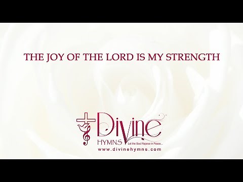 The Joy Of The Lord Is My Strength Song Lyrics | Christian Hymnal Songs | Divine Hymns