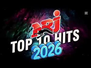 Top Music N.R.J Hits 2026 - N.R.J Top 10 Hits 2026