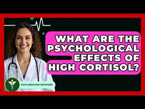 What Are The Psychological Effects Of High Cortisol? - Pain Medicine Network