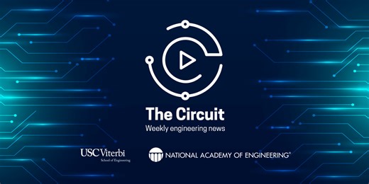 The USC Viterbi School of Engineering and the National Academy of Engineering Launch New Social Media News Series - USC Viterbi | School of Engineering