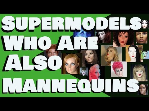 Supermodels and Actresses Who Are Also Mannequins