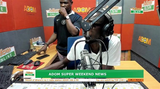 ADOM SUPER WEEKEND NEWS at 6pm ((((((((Livestream))))))) on Ghana's🇬🇭 no.1 radio station Adom 106.3 FM | Adom 106.3 FM