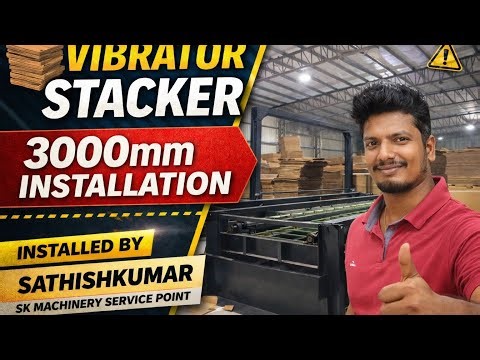 New Vibrator Stacker Machine Installation (3000mm) | Full Setup & Testing | Corrugated Industry