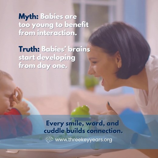 Truth: Brain development is happening from day one. Every smile, word, and cuddle you share with your baby builds ACTUAL connections. Learn the science at ThreeKeyYears.org/science-resources #MythBusting #EarlyYearsMatter #BrainScience | Three Key Years | Facebook