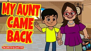 My Aunt Came Back | The Learning Station