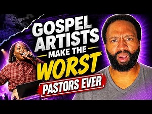 Gospel Artists Make The Worst Pastors Ever