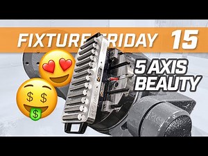 Our Most Pretty & Profitable 5 Axis Fixture Ever | Fixture Friday 15 | Pierson Workholding