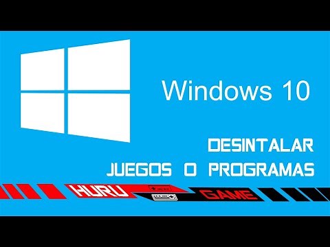 Windows 10 - ¿Como desinstalar programas y juegos?