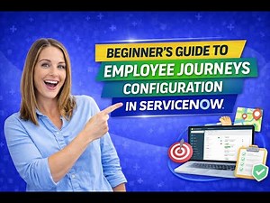 Employee Journeys Configuration in ServiceNow | Easy Setup Explained