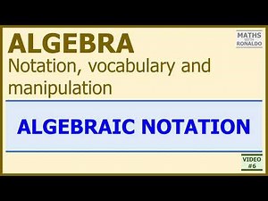 GCSE Maths | Algebraic Notation (Algebra: Notation, Vocabulary, Manipulation)