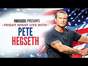 Fox Nation Presents Friday Night Live with Pete Hegseth