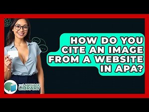 How Do You Cite An Image From A Website In APA? - The Language Library