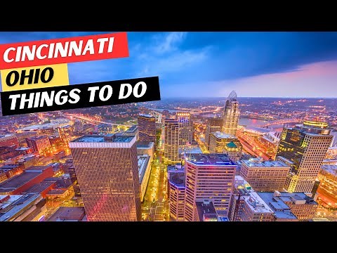 The 25 BEST Things To Do In Cincinnati, Ohio & 3 Things To AVOID!