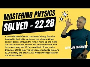 Mastering Physics 22.28 Solved! A rear window defroster consists of a long, flat wire bonded to the