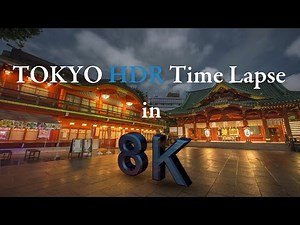 [8K 4320P HDR] TOKYO HDR Time Lapse in 8K ハイダナミックレンジ8K東京タイムラプス映像