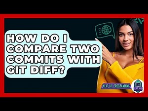 How Do I Compare Two Commits With Git Diff? - Next LVL Programming