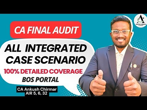 ALL Integrated Case Scenarios - ICAI Module | 30 Marks | CA Final Audit | Ankush Chirimar