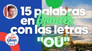 Palabras francés letras ou - Francés con Olivier