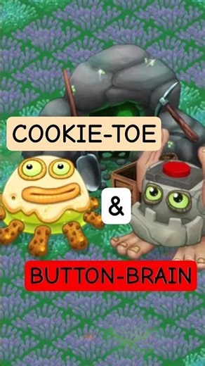 My Singing Monsters - Cookie-Toe & Button-Brain