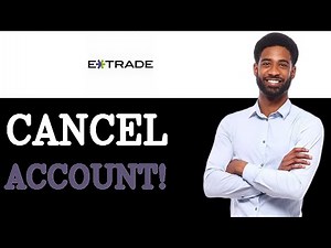 How To Cancel ETRADE Account Opening (2025)