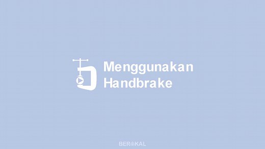 √ Cara Menggunakan Handbrake Untuk Kompres Video