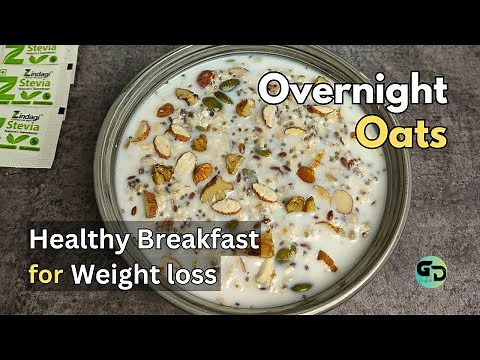 Lose Weight Fast with This Overnight Oats Recipe | Easy & Quick Healthy Breakfast Ideas | Garima