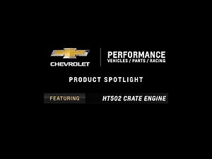 Chevrolet Performance - HT502 Crate Engine - Information & Specs