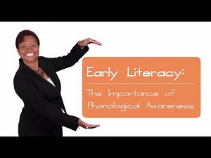 Early Literacy: Phonological Awareness