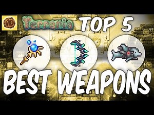 Terraria 1.3 Top 5 Weapons | Magic | Ranged | Melee | PC PS4 XBOX1