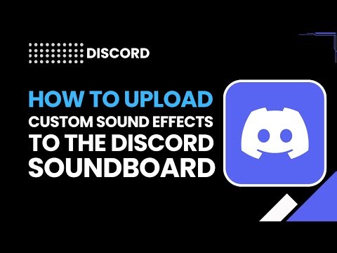 How To Upload Custom Sound Effects To The Discord Soundboard Discord Tutorial