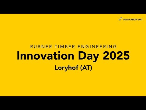 Rubner Timber Engineering - Innovation Day 2025