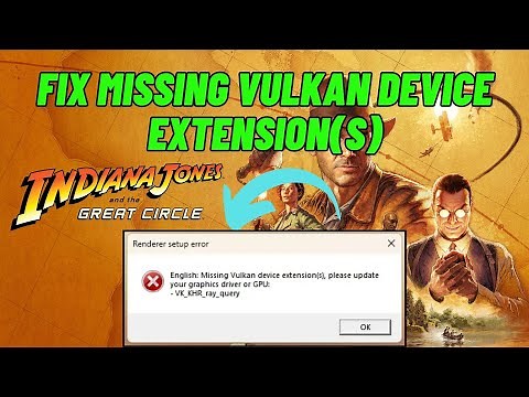 How To Fix Missing Vulkan Device Extensions in Indiana Jones and the Great Circle