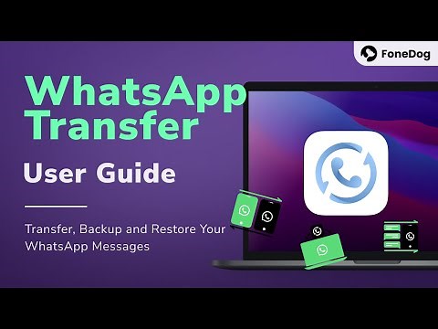 FoneDog WhatsApp Transfer User Guide