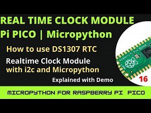 Real time clock module with raspberry Pi pico | DS1307 module | Micropython | code and demo
