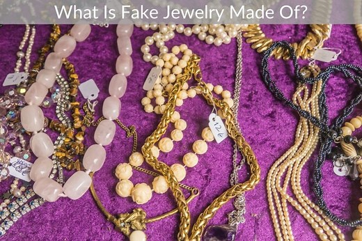 What Is Fake Jewelry Made Of? - preciousmetalinfo.com