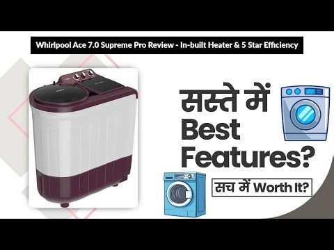 Whirlpool Ace 7.0 Supreme Pro Review - In-built Heater & 5 Star Efficiency | Review in Hindi |