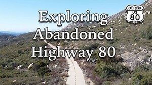 Historic Highway 80: What Remains East of San Diego