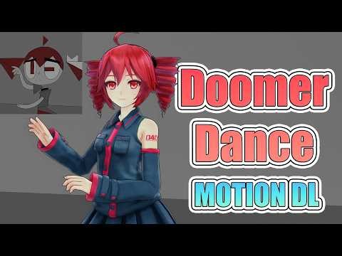 Doomer Dance [MMD Motion DL]