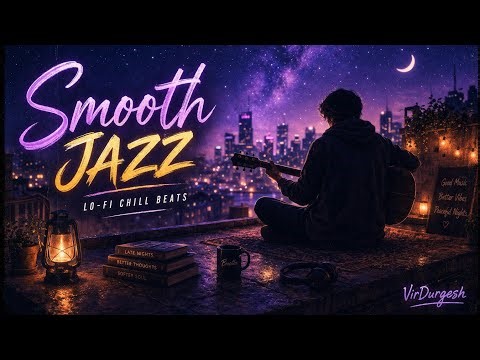 Smooth Jazz 🎷 | Lo-fi Chill Beats to Relax, Work & Study