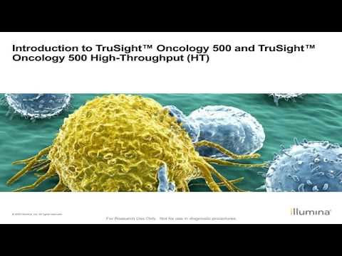 TruSight Oncology 500 and TruSight Oncology 500 High Throughput: Introduction & Overview
