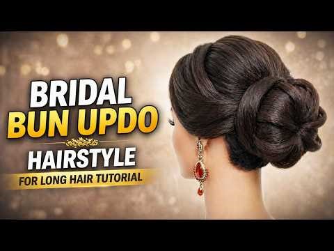 Bridal Bun Updo Hairstyle For Long Hair – Wedding Ready Look