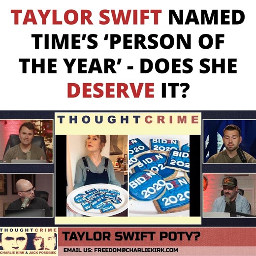 Taylor Swift Named TIME's 'Person of the Year'- Does She Deserve It? Subscribe to The Charlie Kirk Show: http://apple.co/2VCxGsh Join Charlie Kirk Exclusive today: https://members.charliekirk.com | Charlie Kirk