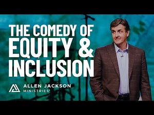 The Comedy of Equity and Inclusion | Allen Jackson Ministries
