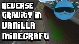 Reverse Gravity in Vanilla Minecraft [Mechanism] Minecraft Map