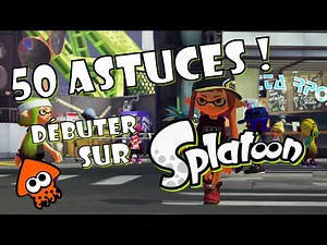 Splatoon : 50 astuces pour bien débuter !