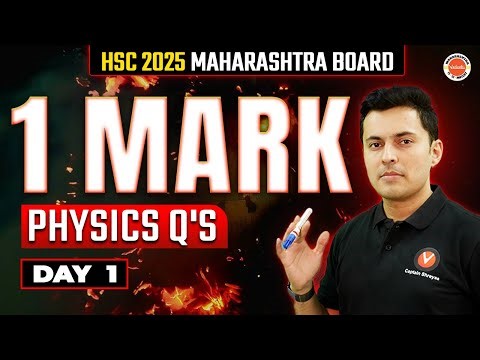 1 Marker Physics Q's HSC 2025 Maharashtra Board Day 1 | Class 12th 1234 Series | Shreyas Sir